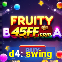 d4: swing
